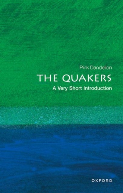 The Quakers: A Very Short Introduction - A Very Short Introduction