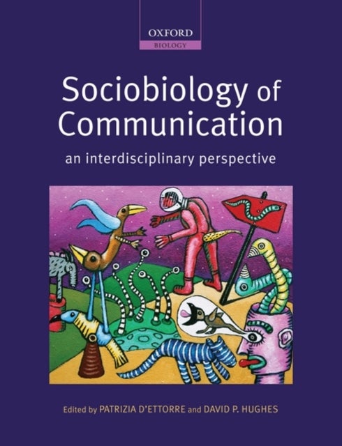 Sociobiology of Communication - an interdisciplinary perspective