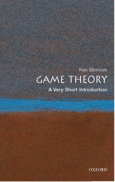Game Theory: A Very Short Introduction - A Very Short Introduction
