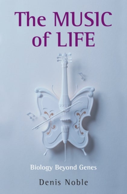 The Music of Life - Biology beyond genes