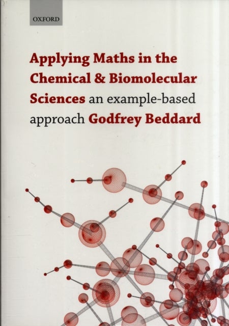 Applying Maths in the Chemical and Biomolecular Sciences - An example-based approach