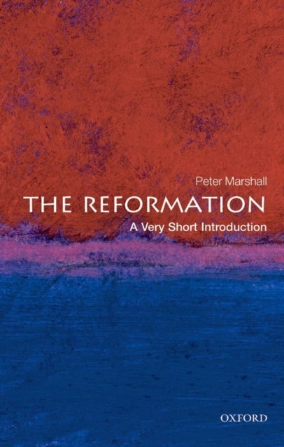 The Reformation - A Very Short Introduction