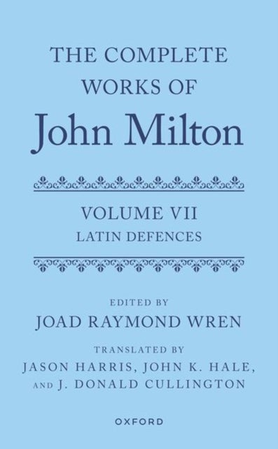 The Complete Works of John Milton: Volume VII - Latin Defences