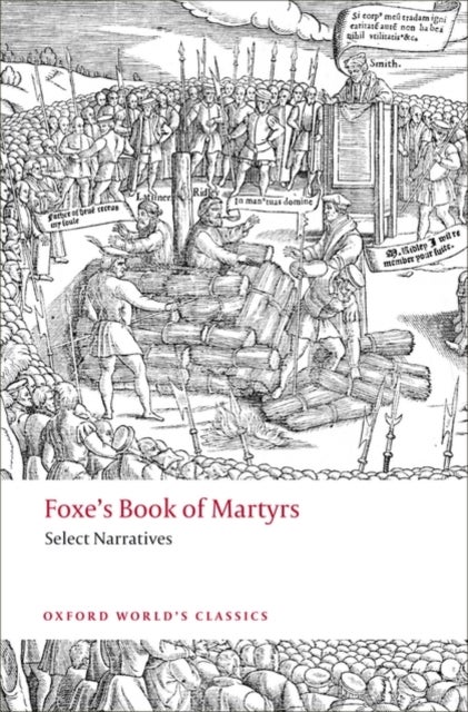 Foxe's Book of Martyrs - Select Narratives