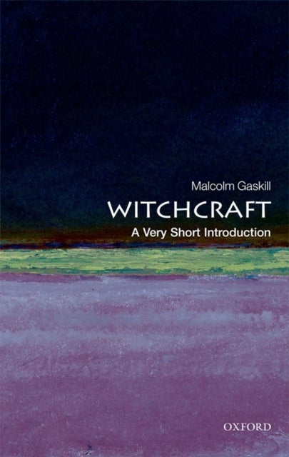 Witchcraft: A Very Short Introduction - A Very Short Introduction