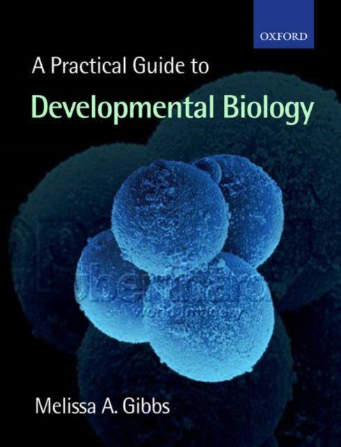 A Practical Guide to Developmental Biology