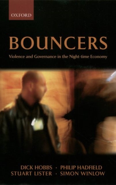 Bouncers - Violence and Governance in the Night-time Economy