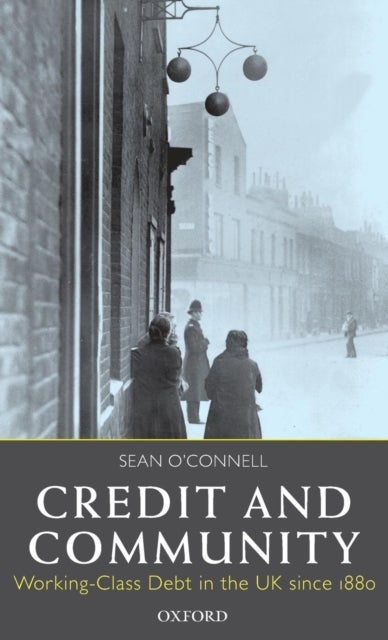 Credit and Community - Working-Class Debt in the UK since 1880