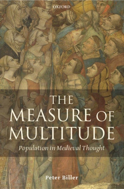 The Measure of Multitude - Population in Medieval Thought
