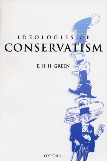 Ideologies of Conservatism - Conservative Political Ideas in the Twentieth Century