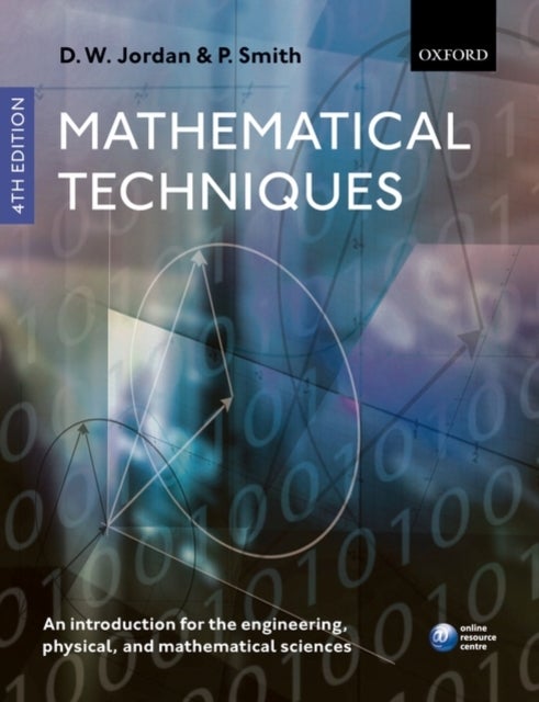 Mathematical Techniques - An Introduction for the Engineering, Physical, and Mathematical Sciences