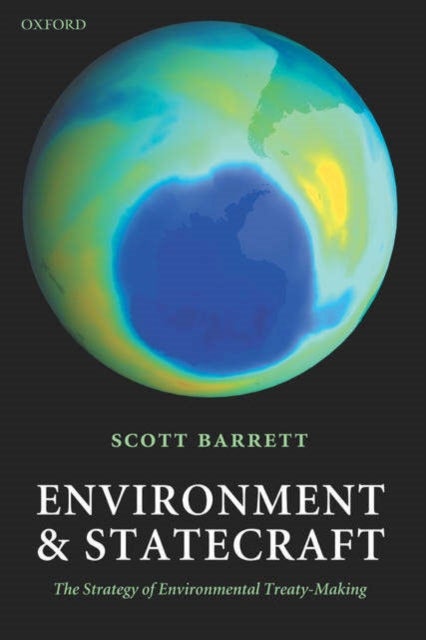 Environment and Statecraft - The Strategy of Environmental Treaty-Making