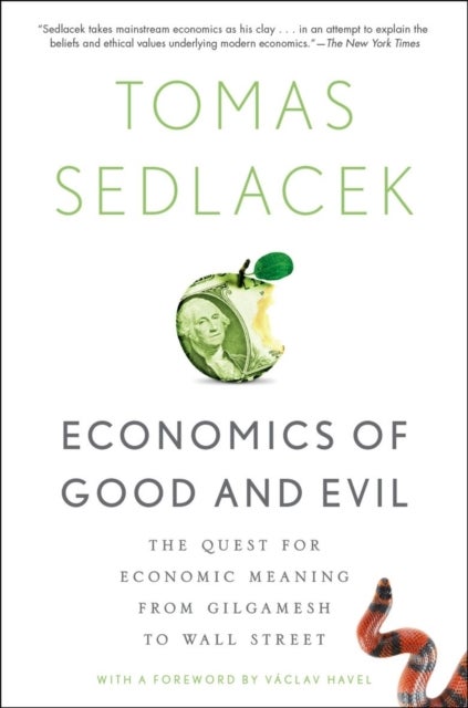 Economics of Good and Evil - The Quest for Economic Meaning from Gilgamesh to Wall Street