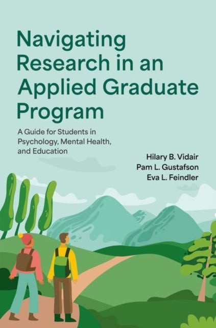 Navigating Research in an Applied Graduate Program - A Guide for Students in Psychology, Mental Health, and Education