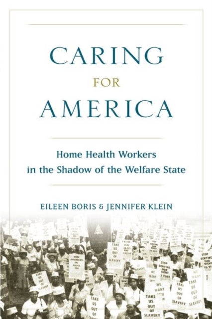 Caring for America - Home Health Workers in the Shadow of the Welfare State