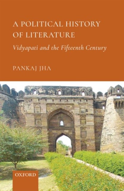 A Political History of Literature - Vidyapati and the Fifteenth Century