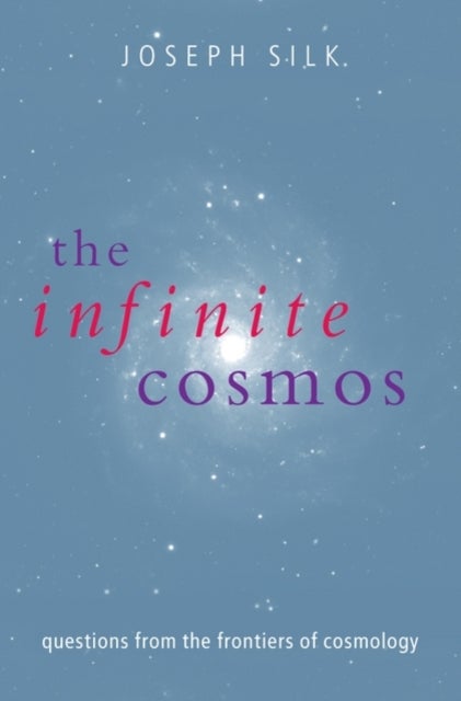 The Infinite Cosmos - Questions from the frontiers of cosmology