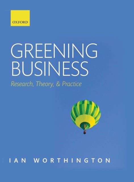 Greening Business - Research, Theory, and Practice