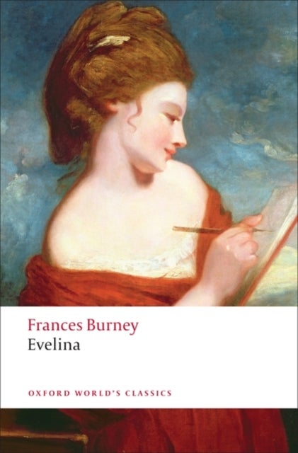 Evelina - Or the History of A Young Lady's Entrance into the World