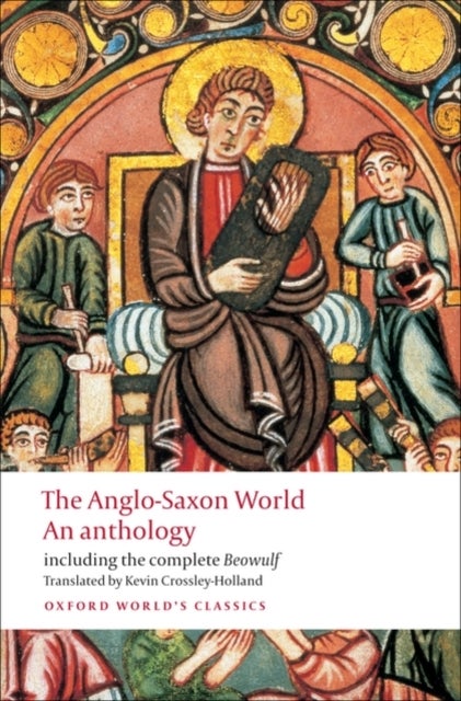 The Anglo-Saxon World - An Anthology