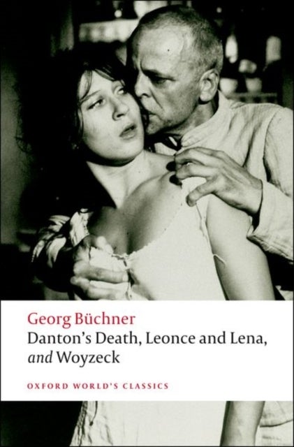 Danton's Death, Leonce and Lena, Woyzeck - Oxford World's Classics