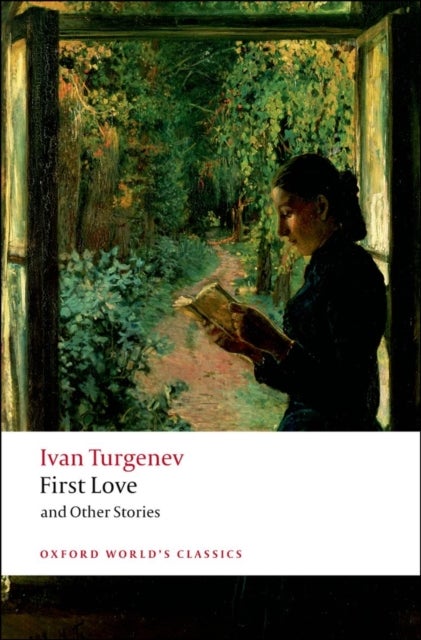 First Love and Other Stories - Oxford World's Classics