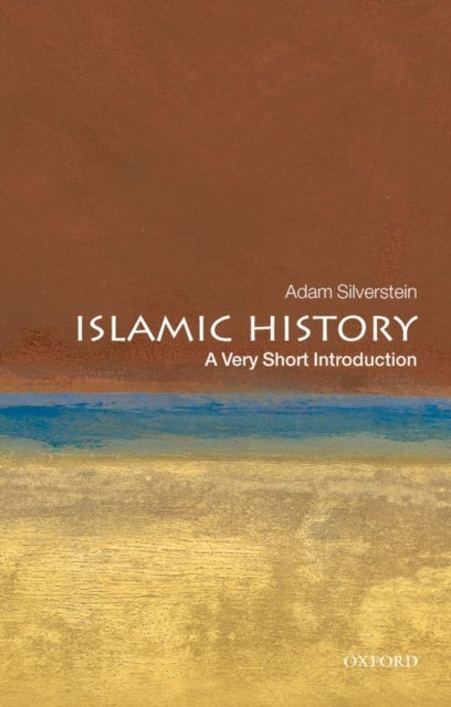 Islamic History: A Very Short Introduction - A Very Short Introduction