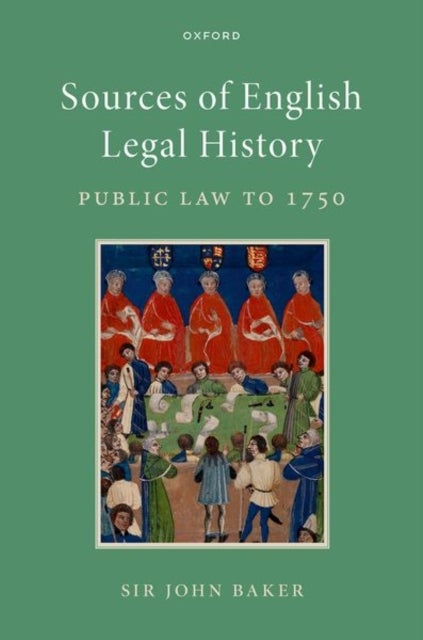 Sources of English Legal History - Public Law to 1750