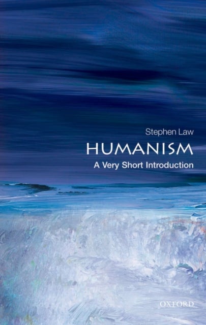 Humanism: A Very Short Introduction - A Very Short Introduction
