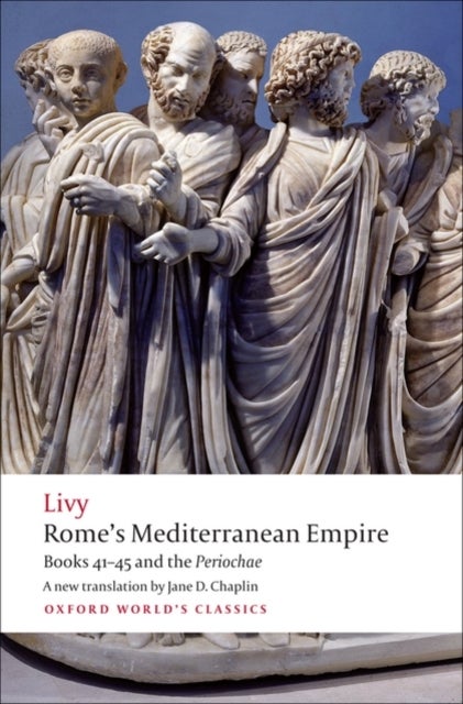 Rome's Mediterranean Empire - Books 41-45 and the Periochae
