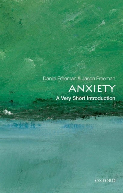 Anxiety: A Very Short Introduction - A Very Short Introduction