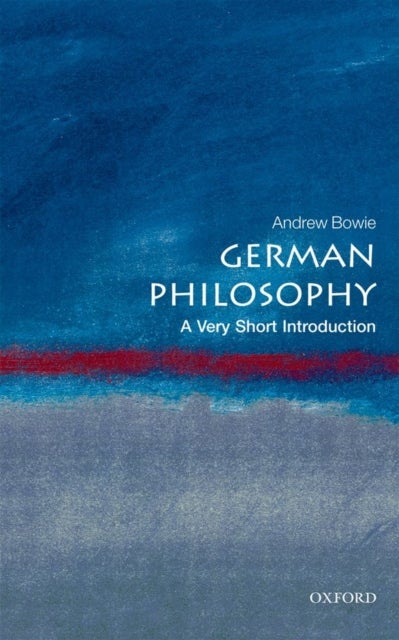 German Philosophy: A Very Short Introduction - A Very Short Introduction