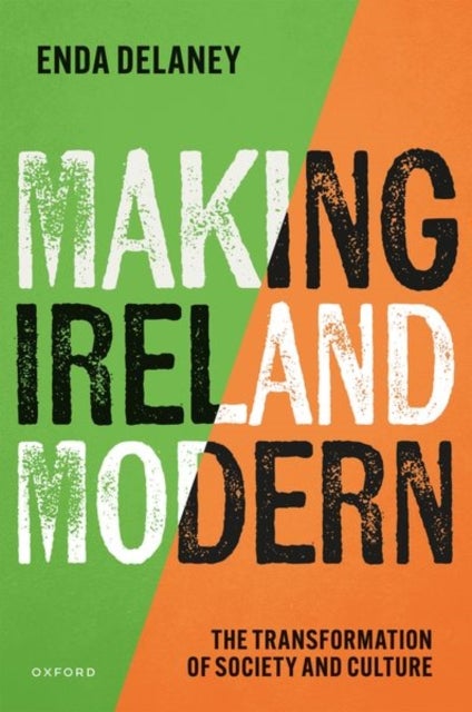 Making Ireland Modern - The Transformation of Society and Culture