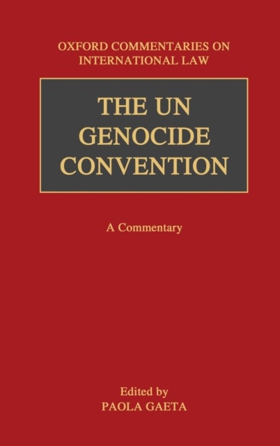 The UN Genocide Convention - A Commentary