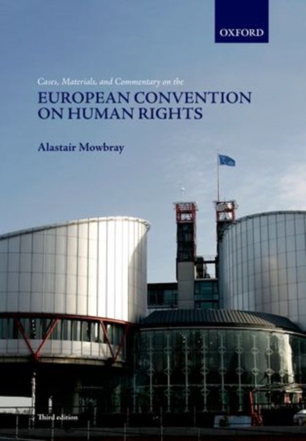 Cases, Materials, and Commentary on the European Convention on Human Rights