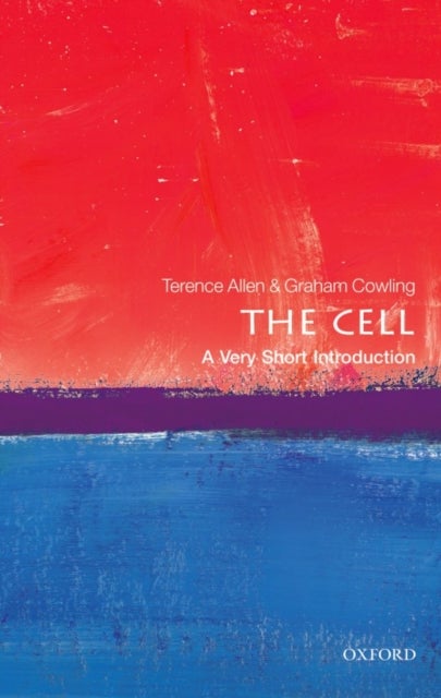 The Cell: A Very Short Introduction - A Very Short Introduction