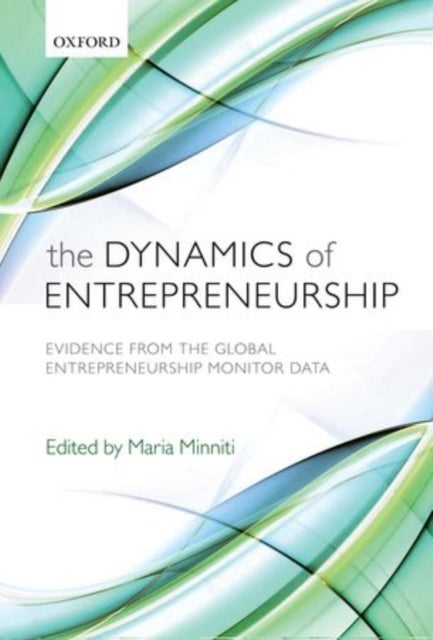 The Dynamics of Entrepreneurship - Evidence from Global Entrepreneurship Monitor Data