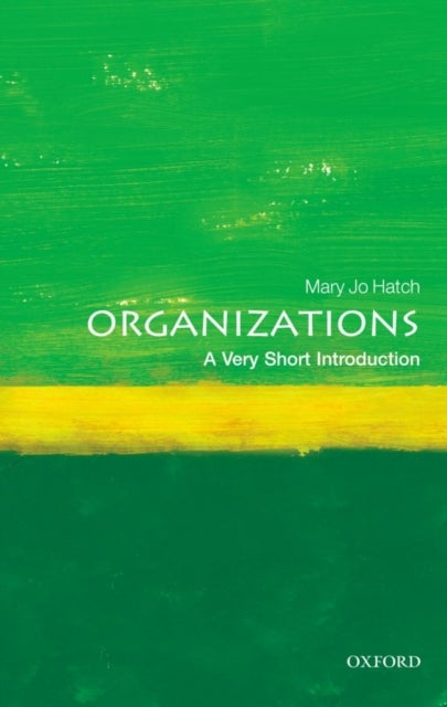 Organizations - A Very Short Introduction