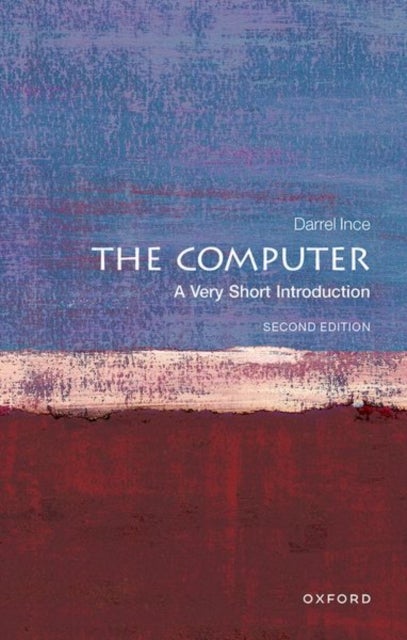 The Computer: A Very Short Introduction - A Very Short Introduction