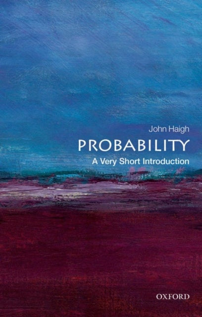 Probability: A Very Short Introduction - A Very Short Introduction