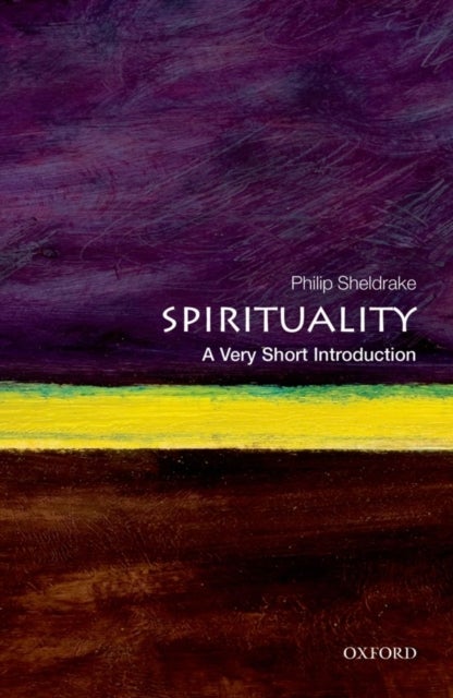Spirituality: A Very Short Introduction - A Very Short Introduction