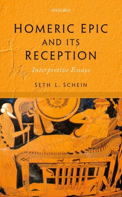 Homeric Epic and its Reception - Interpretive Essays