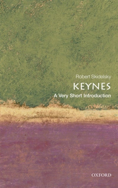 Keynes: A Very Short Introduction - A Very Short Introduction