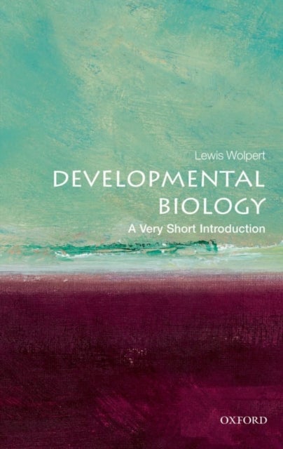 Developmental Biology: A Very Short Introduction - A Very Short Introduction