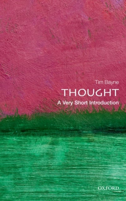 Thought: A Very Short Introduction - A Very Short Introduction