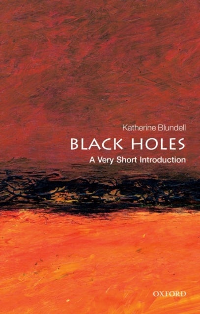 Black Holes: A Very Short Introduction - A Very Short Introduction