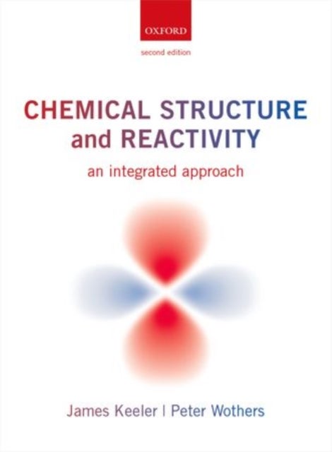 Chemical Structure and Reactivity - An Integrated Approach
