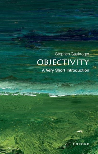 Objectivity: A Very Short Introduction - A Very Short Introduction