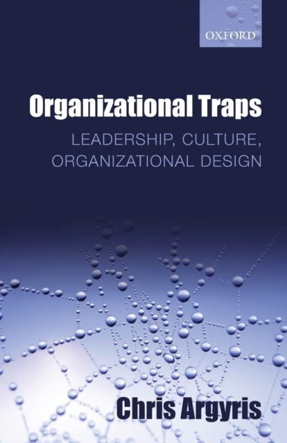 Organizational Traps - Leadership, Culture, Organizational Design