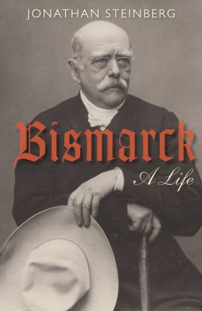 Bismarck - A Life